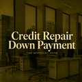 Credit Repair Down Payment
